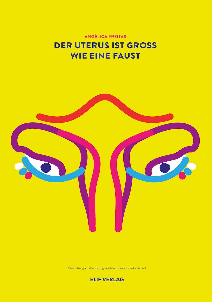 Der Uterus ist groß wie eine Faust · Angélica Freitas