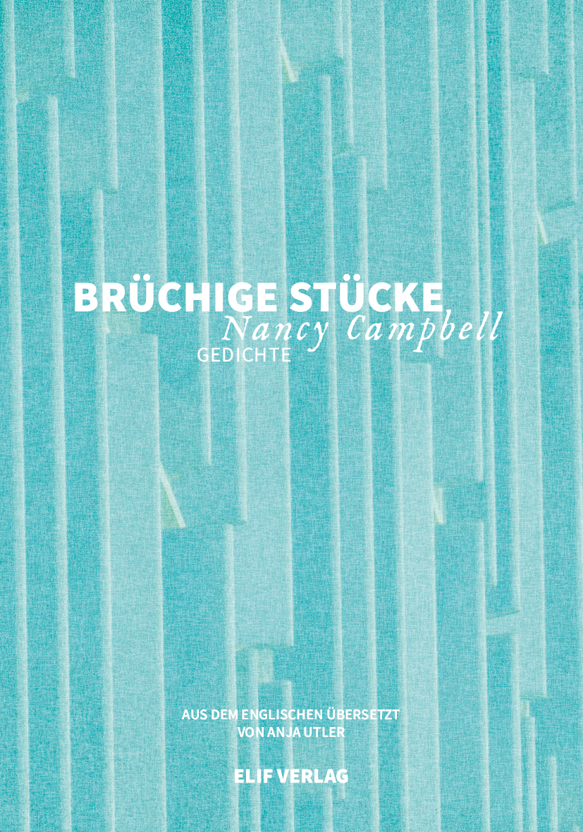 Brüchige Stücke · Nancy Campbell