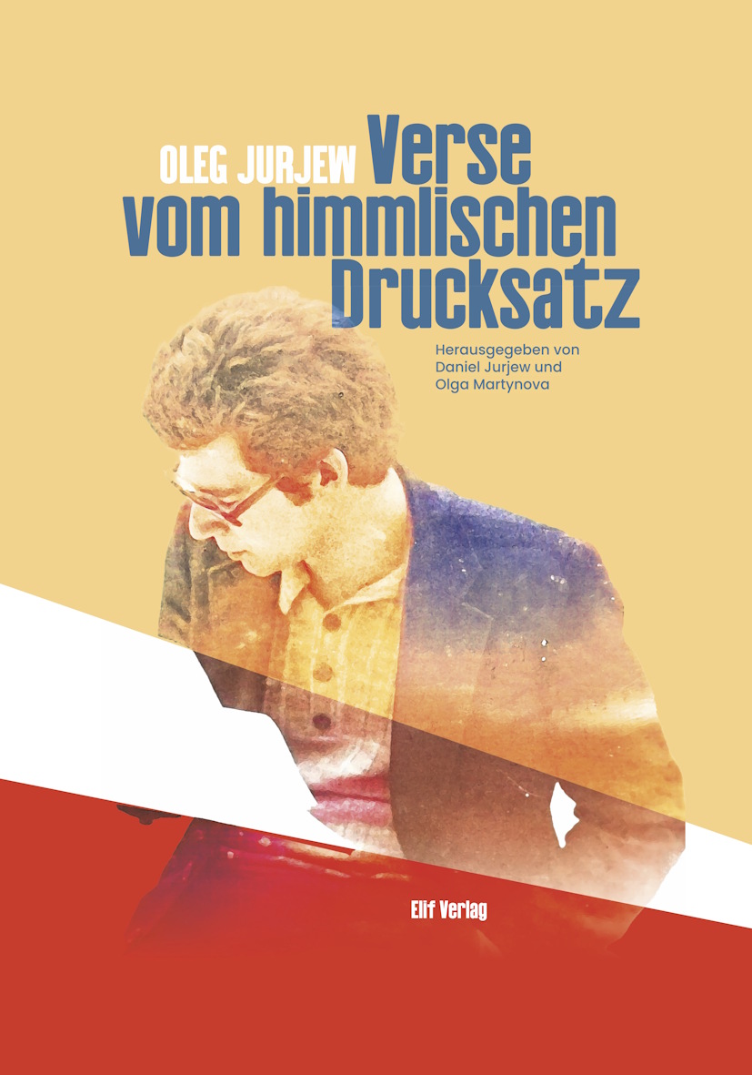 Verse vom himmlischen Drucksatz - Oleg Jurjew