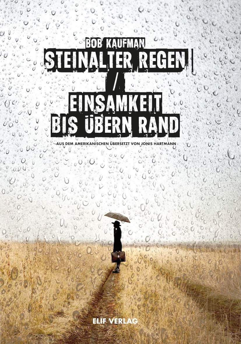 Steinalter Regen / Einsamkeit bis übern Rand · Bob Kaufman